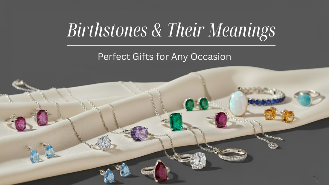 Birthstones & Their Meanings: Perfect Gifts for Any Occasion